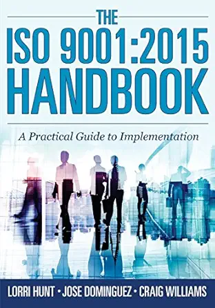 the iso 9001 2015 handbook a practical guide to implementation 1st edition lorri hunt ,jose dominguez ,craig