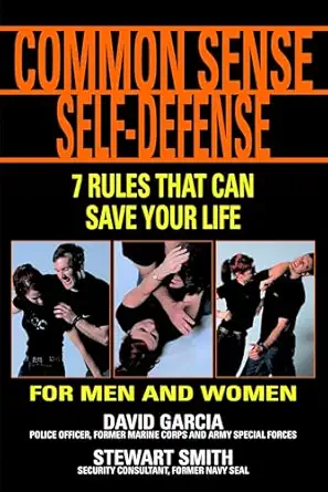 common sense self defense 7 techniques that can save your life 1st edition david garcia ,stewart smith