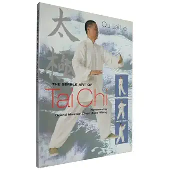 the simple art of tai chi 1st edition qu lei lei ,master chen xiao wang 1402716516, 978-1402716515