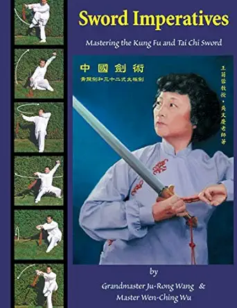 sword imperatives mastering the kung fu and tai chi sword 1st edition ju rong wang ,wen ching wu 1720813329,