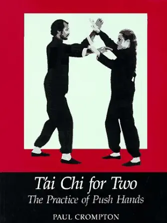 tai chi for two the practice of push hands 1st edition paul crompton 1874250405, 978-1874250401