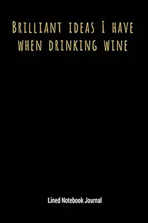 brilliant ideas i have when drinking wine lined notebook journal 1st edition samson blue love 1729090060,