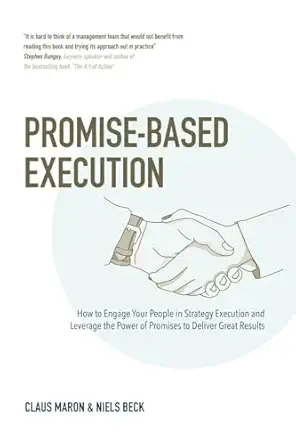 promise based execution how to engage your people in strategy execution and leverage the power of promises to