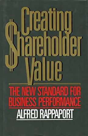creating shareholder value a guide for managers and investors 1st edition alfred rapparport 0029257204,