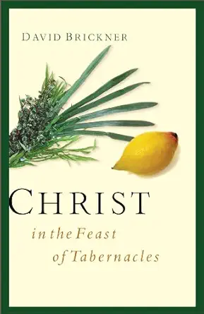 christ in the feast of tabernacles 1st edition david brickner 080241396x, 978-0802413963