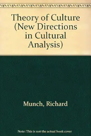 theory of culture 1st edition richard munch ,neil j smelser 0520075986, 978-0520075986