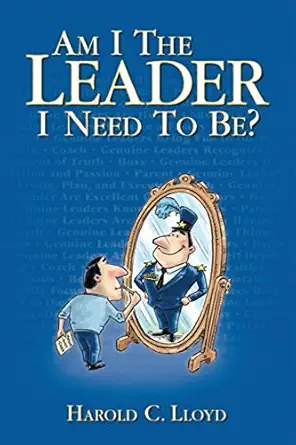 am i the leader i need to be 1st edition harold c lloyd 1938406516, 978-1938406515