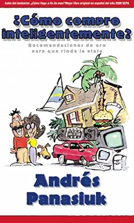 a ca mo compro inteligentemente 1st edition andra c s panasiuk 0881137510, 978-0881137514