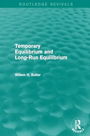 temporary equilibrium and long run equilibrium 1st edition willem h buiter 1138016705, 978-1138016705