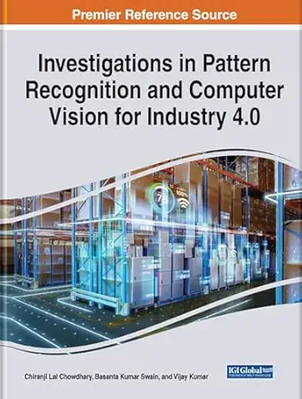 investigations in pattern recognition and computer vision for industry 4 0 1st edition chiranji lal chowdhary