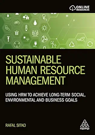sustainable human resource management using hrm to achieve long term social environmental and business goals