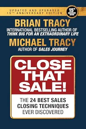 close that sale the 24 best sales closing techniques ever discovered 1st edition brian tracy ,michael tracy