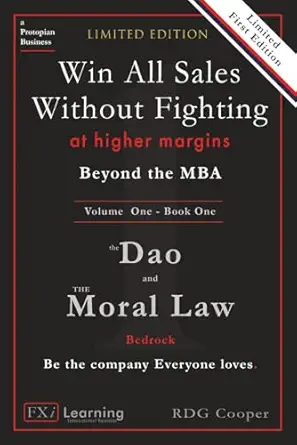 beyond the mba the dao and the moral law bedrock the  law the golden rule 2 0 win all sales without fighting