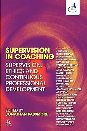supervision in coaching supervision ethics and continuous professional development 1st edition jonathan