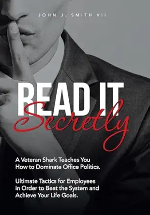 read it secretly a veteran shark teaches you how to dominate office politics ultimate tactics for employees
