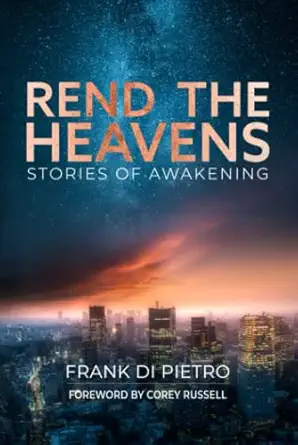 rend the heavens stories of awakening 1st edition frank di pietro ,corey russell 1950053377, 978-1950053377