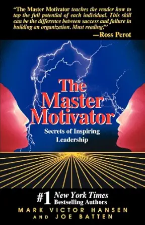 master motivator secrets of inspiring leadership 1st edition mark hansen 1558743553, 978-1558743557