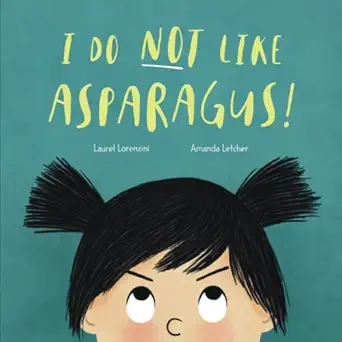 i do not like asparagus 1st edition laurel lorenzini ,amanda letcher 1958817120, 978-1958817124