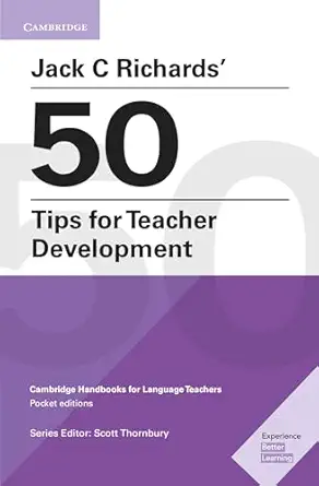 jack c richards 50 tips for teacher development  s cambridge handbooks for language teachers 1st edition jack