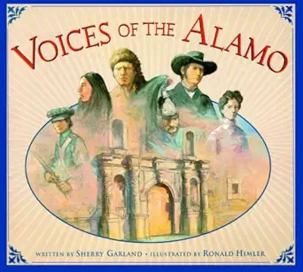 voices of the alamo 1st edition sherry garland ,ronald himler 1589802225, 978-1589802223