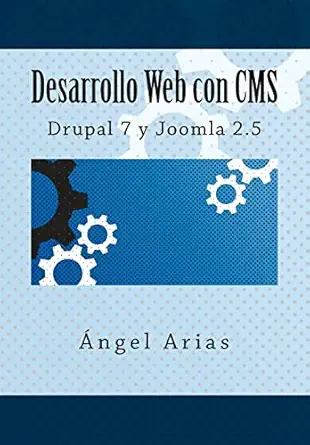 desarrollo web con cms drupal 7 y joomla 2 5 1st edition a ngel arias 1497567416, 978-1497567412