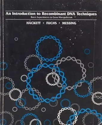 introduction to recombinant dna techniques basic experiments in gene manipulation 1st edition perry b hackett