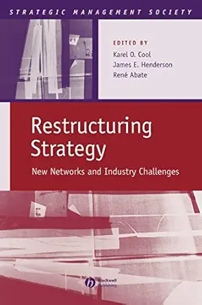 restructuring strategy new networks and industry challenges 1st edition karen o cool ,james e henderson ,rene
