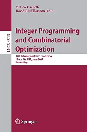 integer programming and combinatorial optimization 12th international ipco conference ithaca ny usa june 25