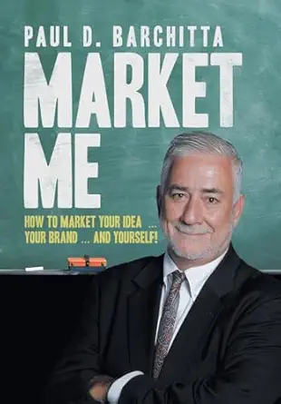 market me how to market your idea your brand and yourself 1st edition paul barchitta 1532075324,