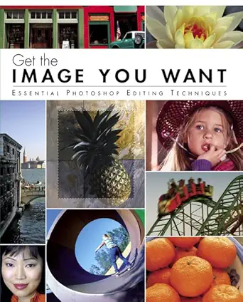 get the image you want essential photoshop editing techniques 1st edition element k journals creative team