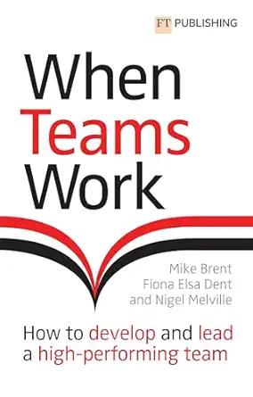when teams work how to develop and lead a high performing team how to develop and lead a high performing team