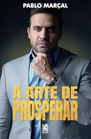 a arte de prosperar pablo mara al 1st edition pablo mara al 6585168909, 978-6585168908