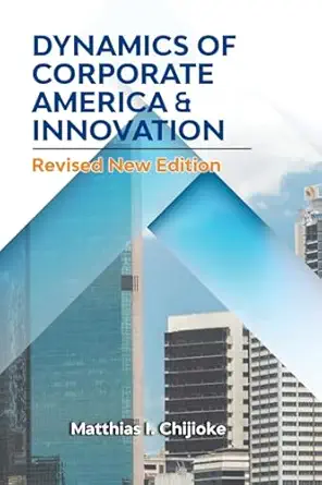 dynamics of corporate america and innovation revised 1st edition matthias i chijioke 1959151738,
