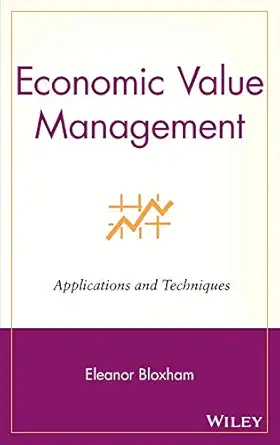 economic value management applications and techniques 1st edition eleanor bloxham 0471354260, 978-0471354260