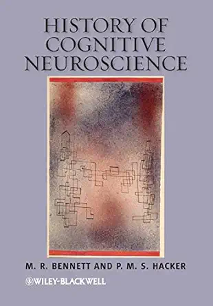 history of cognitive neuroscience 1st edition m r bennett ,p m s hacker 1118346343, 978-1118346341