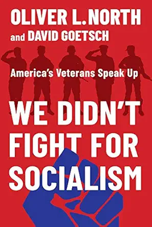 we didna t fight for socialism americaa s veterans speak up 1st edition oliver l north ,david l goetsch