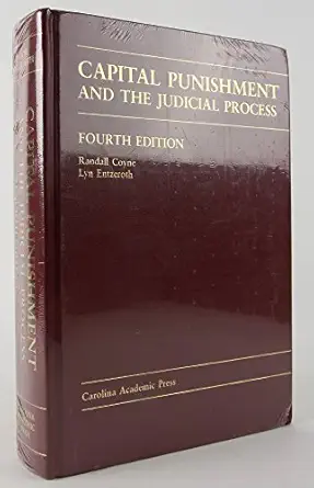 capital punishment and the judicial process 1st edition randall coyne ,lyn entzeroth 1594608954,
