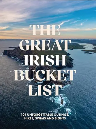 the great irish bucket list 1st edition gill books 1804580899, 978-1804580899