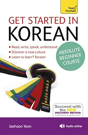 get started in korean absolute beginner course the essential introduction to reading writing speaking and