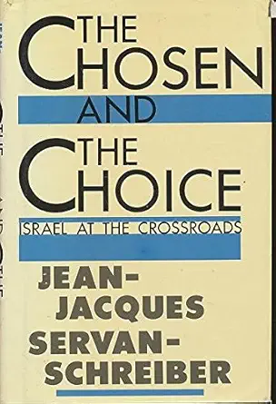 the chosen and the choice 1st edition jean jacques servan schreiber ,david krivine 039550533x, 978-0395505335