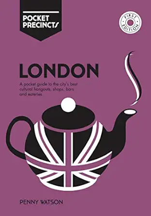 london pocket precincts a pocket guide to the citys best cultural hangouts shops bars and eateries 1st