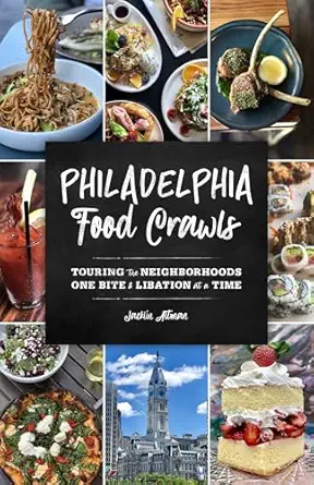 philadelphia food crawls touring the neighborhoods one bite and libation at a time 1st edition jacklin altman