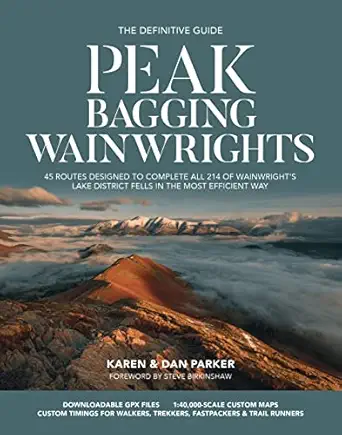 peak bagging wainwrights 45 routes designed to complete all 214 of wainwrights lake district fells in the