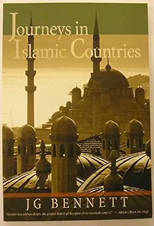 journeys in islamic countries 1st edition john g bennett 1881408124, 978-1881408123