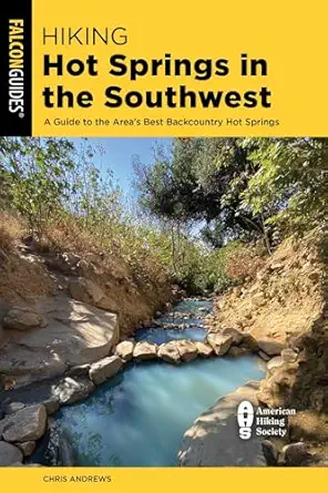hiking hot springs in the southwest 1st edition chris andrews 1493036564, 978-1493036561