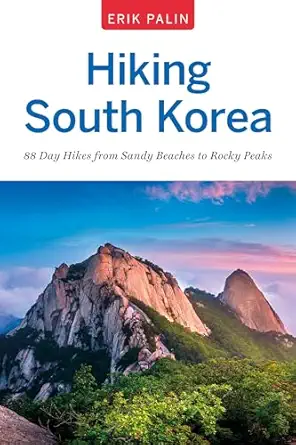 hiking south korea 88 day hikes from sandy beaches to rocky peaks 1st edition erik palin 1955671249,