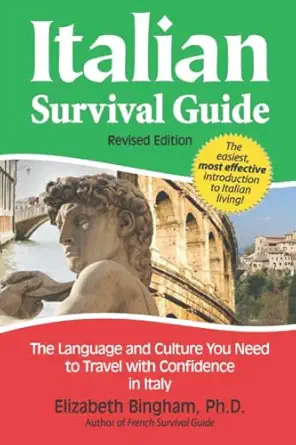 italian survival guide the language and culture you need to travel with confidence in italy 1st edition