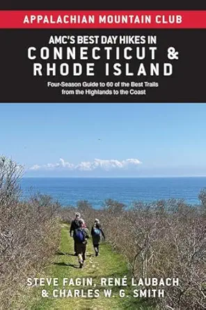amcs best day hikes in connecticut and rhode island four season guide to 60 of the best trails from the