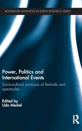 power politics and international events socio cultural analyses of festivals and spectacles 1st edition udo