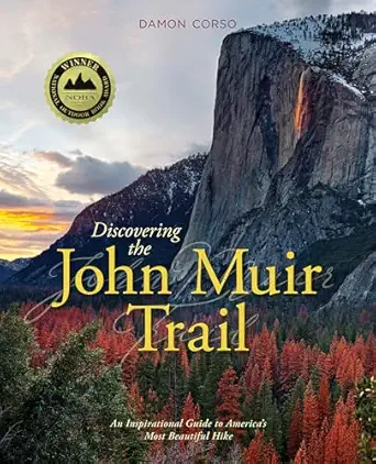 discovering the john muir trail an inspirational guide to americas most beautiful hike 1st edition damon